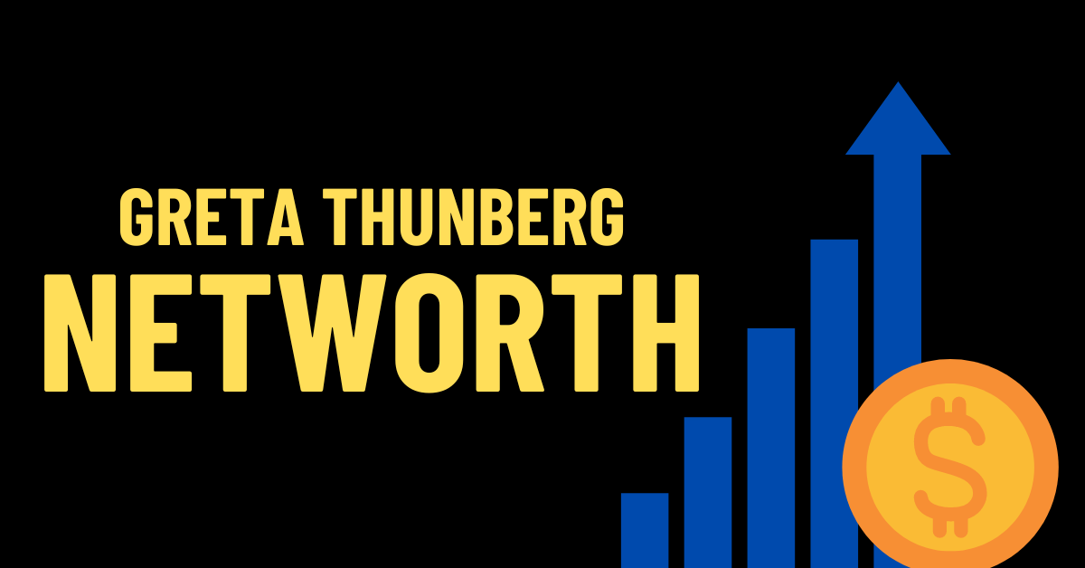 Greta Thunberg Net Worth