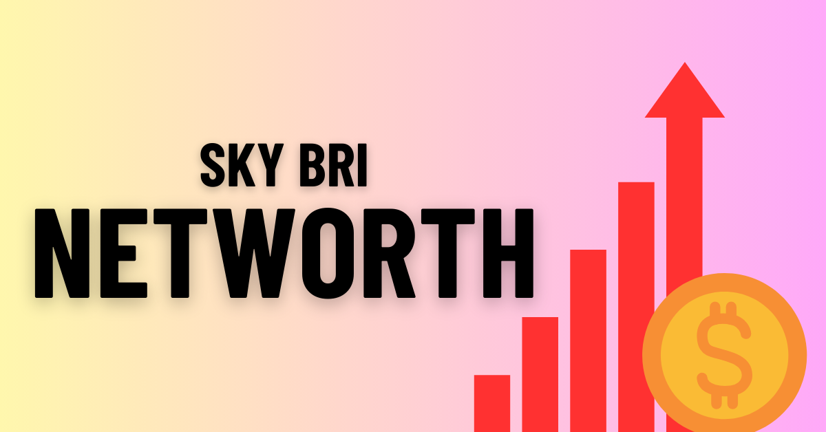 Sky Bri Net Worth